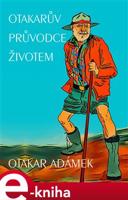 Otakarův průvodce životem - Otakar Adámek