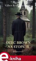 Otec Brown na stopě II - Gilbert Keith Chesterton