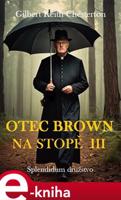 Otec Brown na stopě III - Gilbert Keith Chesterton