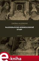 Paleograficko-kodikologické etudy - Zuzana Hladíková