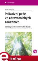 Paliativní péče ve zdravotnických zařízeních - Radka Bužgová