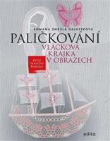 Paličkování. Vláčková krajka v obrazech - Romana Zmrzlá Galuszková