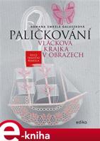 Paličkování. Vláčková krajka v obrazech - Romana Zmrzlá Galuszková