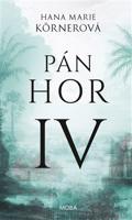 Pán Hor IV. - Hana Marie Körnerová