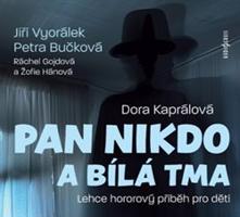 Pan Nikdo a bílá tma - Dora Kaprálová