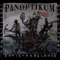 Panoptikum - Ivo Cicvárek, Marcel Kříž, Žofie Kabelková