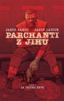 Parchanti z Jihu 2: Za trochu krve - Jason Aaron