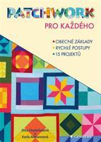 Patchwork pro každého - Jitka Chumchalová, Karla Altmannová