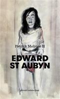 Patrick Melrose II - Edward St Aubyn