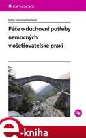 Péče o duchovní potřeby nemocných v ošetřovatelské praxi - Mária Sováriová Soósová