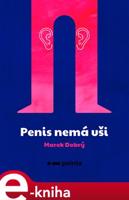 Penis nemá uši - Marek Dobrý