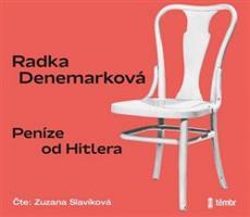 Peníze od Hitlera - Denemarková Radka