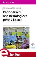 Perioperační anesteziologická péče v kostce - Jitka Zemanová, Miluše Mezenská