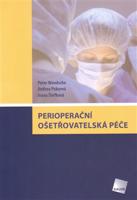 Perioperační ošetřovatelská péče - Andrea Pokorná, Peter Wendsche, Ivana Štefková