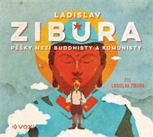 Pěšky mezi buddhisty a komunisty - Ladislav Zibura