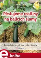 Pěstujeme rostliny na balících slámy - Benjamin Busche