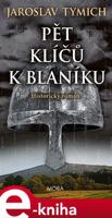 Pět klíčů k Blaníku - Jaroslav Tymich