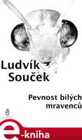 Pevnost bílých mravenců - Ludvík Souček