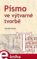 Písmo ve výtvarné tvorbě - Daniel Koráb