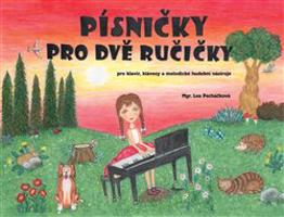 Písničky pro dvě ručičky - Lea Pecháčková