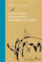 Plachetnicí kolem světa pro pírko tučňáka - Rudolf Krautschneider