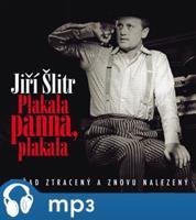 Plakala panna, plakala - Jiří Šlitr