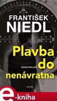 Plavba do nenávratna - František Niedl