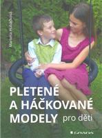 Pletené a háčkované modely pro děti - Markéta Hubáčková