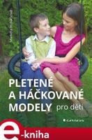 Pletené a háčkované modely pro děti - Markéta Hubáčková