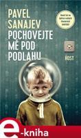 Pochovejte mě pod podlahu - Pavel Sanajev