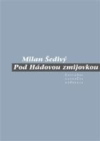 Pod Hádovou zmijovkou - Milan Šedivý