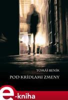 Pod krídlami zmeny - Tomáš Beník