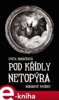 Pod křídly netopýra - Evita Roháčková