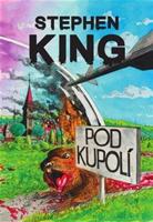 Pod Kupolí - Stephen King