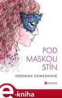 Pod maskou stín - Veronika Vieweghová