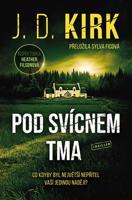 Pod svícnem tma - J.D. Kirk