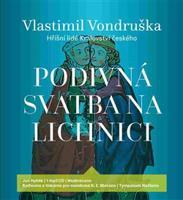 Podivná svatba na Lichnici - Vlastimil Vondruška