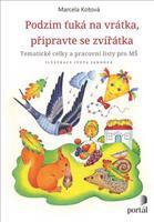 Podzim ťuká na vrátka, připravte se, zvířátka - Marcela Kotová