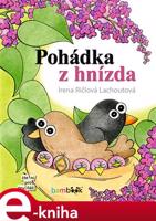 Pohádka z hnízda - Irena Ričlová Lachoutová