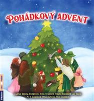 Pohádkový advent - Petra Johansson, Alena Vorlíčková, Alžběta Bublanová, Jiří Raichl, Denisa Kimlová, M. A. Svobodová, Ludmila Bakonyi Selingerová