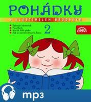 Pohádky s Vlastimilem Brodským 2. - Daněk Adolf, Marie Šolleová, Marie Kubátová, Václav Čtvrtek, Josef Kolář, Ondřej Sekora, Zbyněk Malinský, Zbyněk Malinský