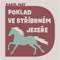 Poklad ve stříbrném jezeře - Karel May