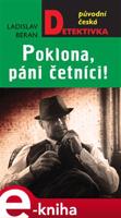 Poklona, páni četníci! - Ladislav Beran