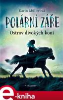 Polární záře - Ostrov divokých koní - Karin Müllerová