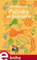 Polévky ze Svatojánu - Eva Francová