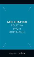 Politika proti dominanci - Ian Shapiro