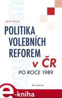 Politika volebních reforem v ČR po roce 1989 - Jakub Charvát