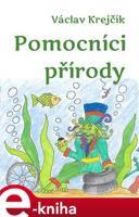 Pomocníci přírody - Václav Krejčí