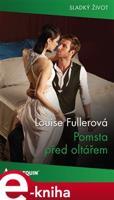 Pomsta před oltářem - Louise Fullerová