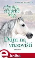 Poníci od stříbrné řeky – Dům na vřesovišti - Amanda Willsová